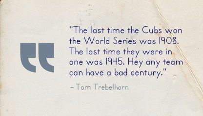 Tom Trebelhorn Quote